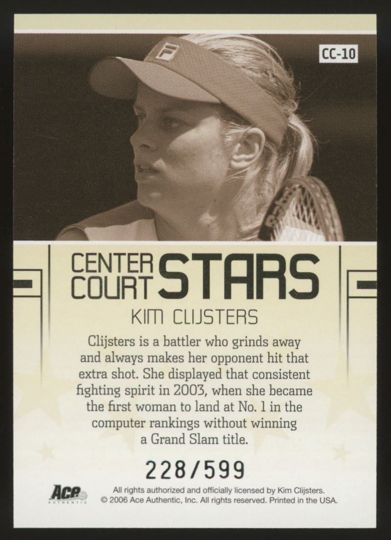 2006 Ace Authentic Kim Clijsters Center Court Stars /599 #CC-10