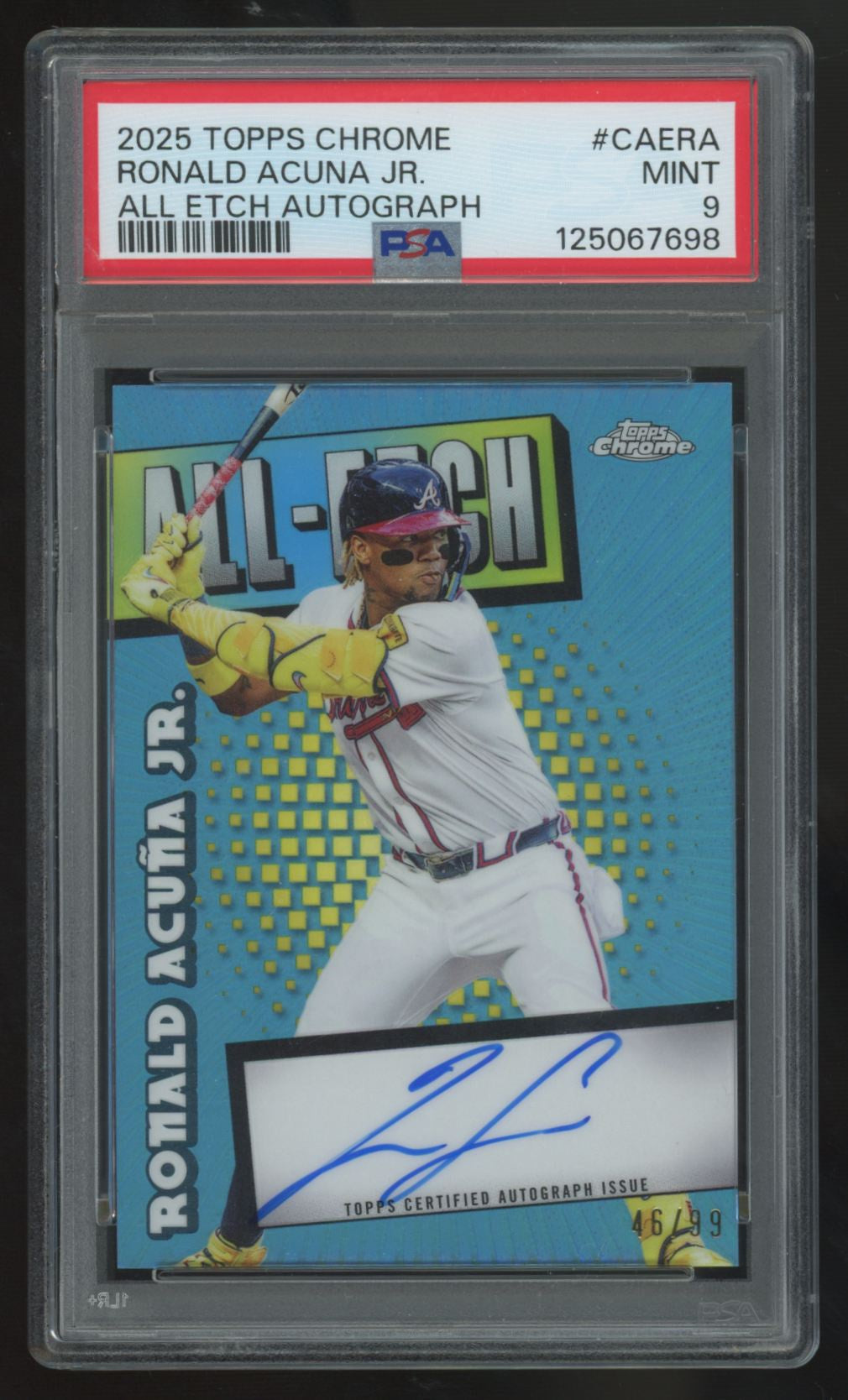 2025 Topps Chrome Ronald Acuna Jr. All Etch Auto /99 #CAE-RA PSA 9