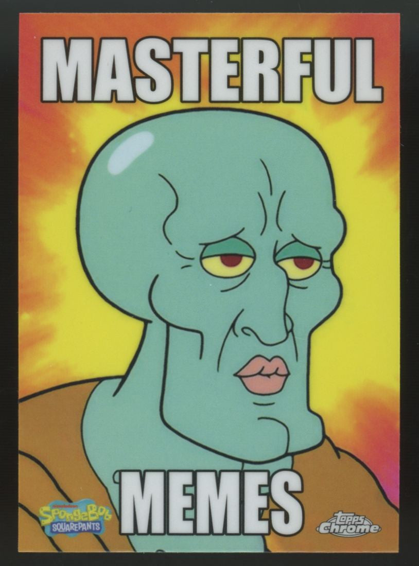 2025 Topps Chrome Spongebob Handsome Squidward Masterful Memes #MM-6