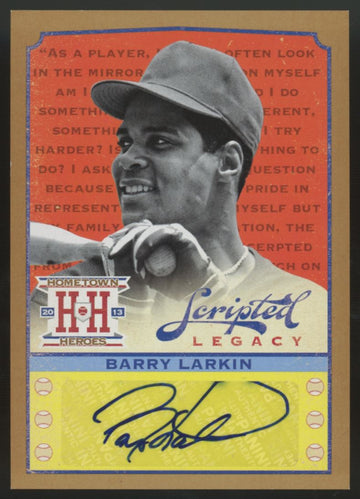 2013 Hometown Heroes Barry Larkin Scripted Legacy Auto Gold /10 #SLBL