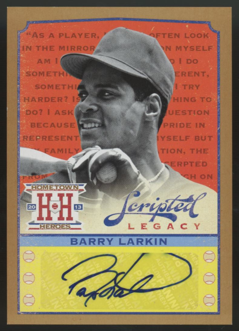 2013 Hometown Heroes Barry Larkin Scripted Legacy Auto Gold /10 #SLBL