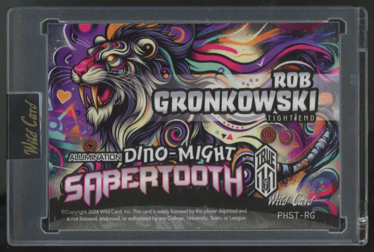 2024 Wild Card Alumination Rob Gronkowski Dino-Might Sabertooth 1/1 #PHST-RG
